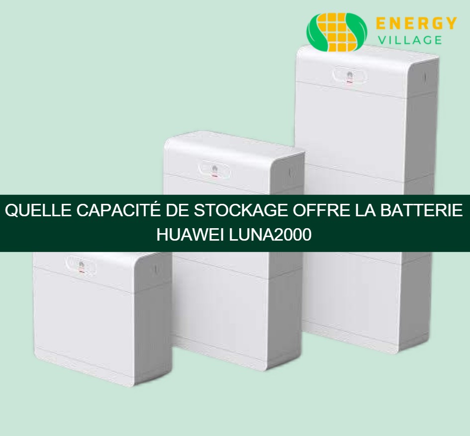 Quelle capacité de stockage offre la batterie Huawei Luna2000