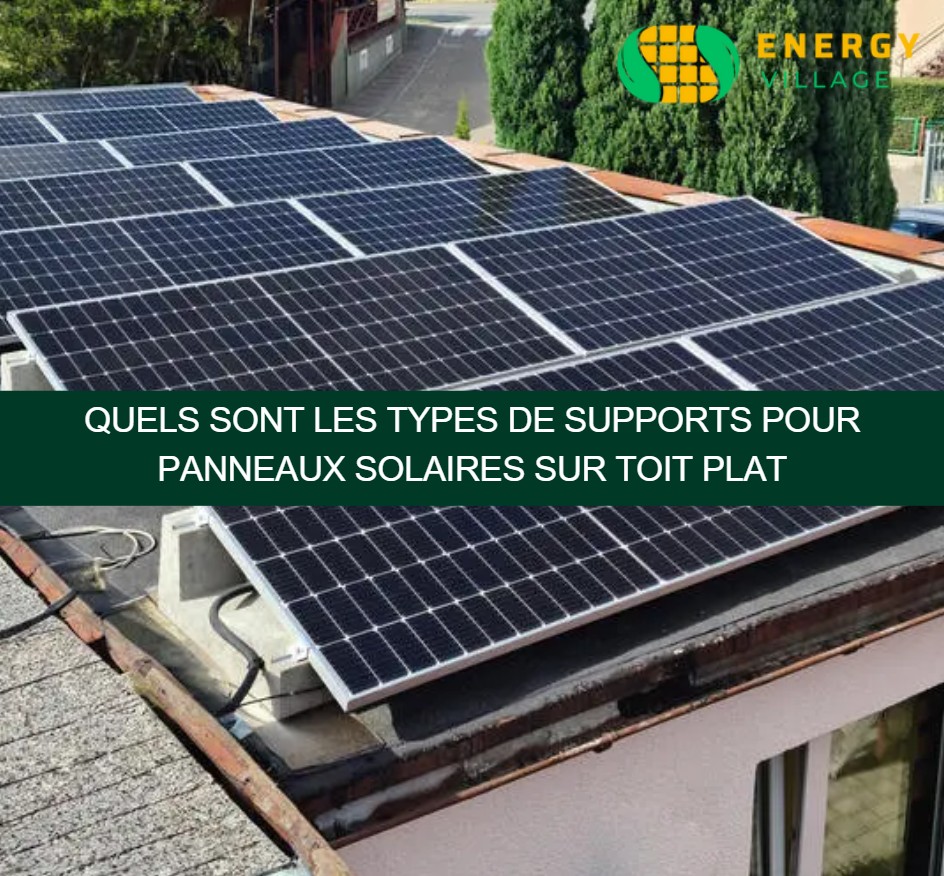 Quels sont les types de supports pour panneaux solaires sur toit plat