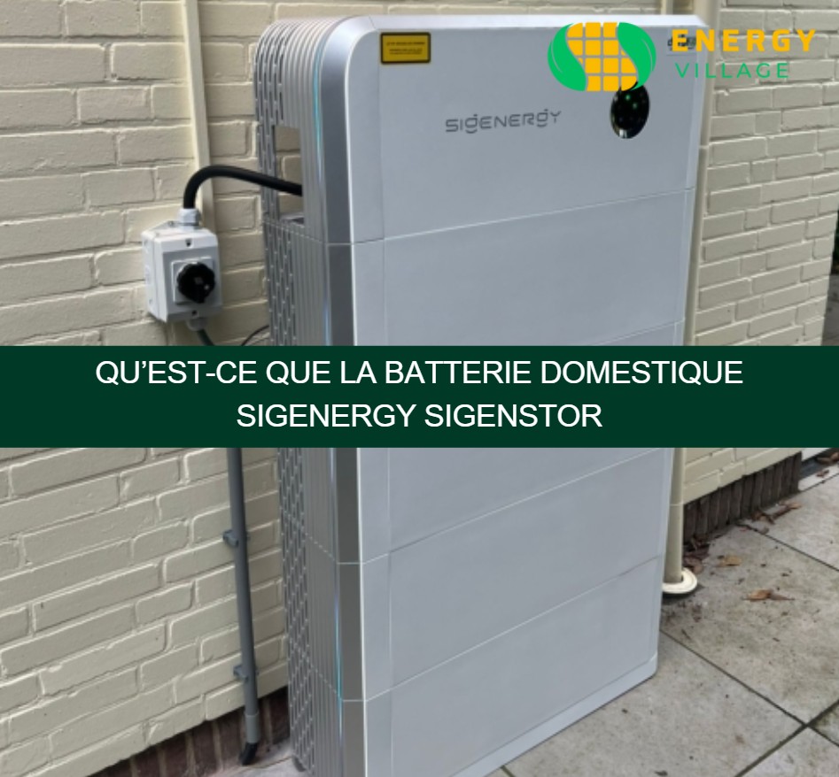 Qu’est-ce que la batterie domestique Sigenergy SigenStor