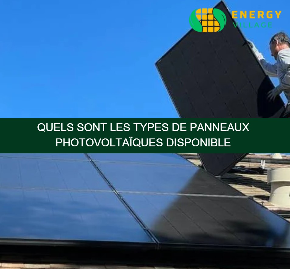 Quels sont les types de panneaux photovoltaïques disponible
